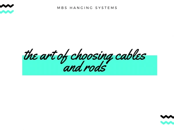 The Art of Choosing Cables and Rods