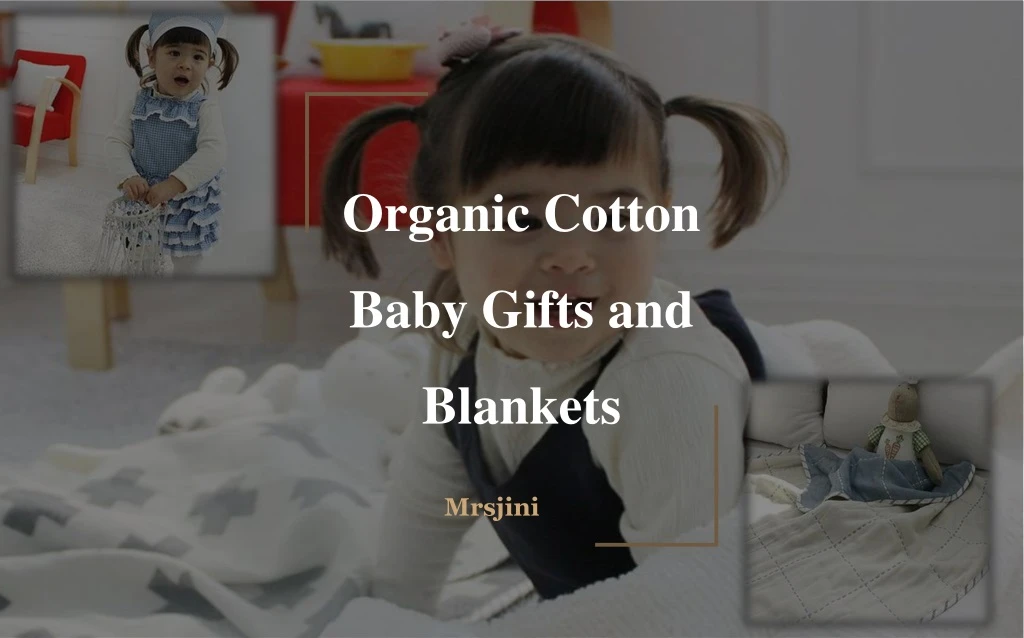 organic cotton baby gifts and blankets