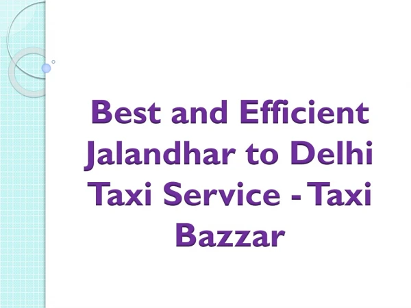 Best and Efficient Jalandhar to Delhi Taxi Service - Taxi Bazzar