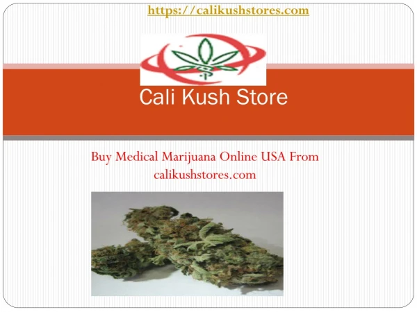 Buy medical marijuana online usa from calikushstores.com