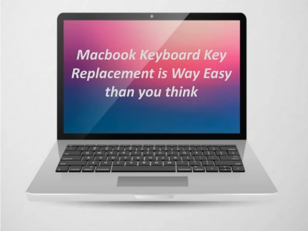 Macbook Keyboard Key Replacement is Way Easy than you think