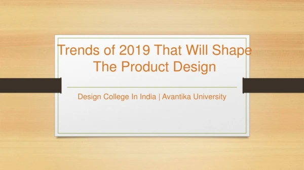 New Design Trends - Product Design Trends 2019 - Top Design Trends - Avantika University
