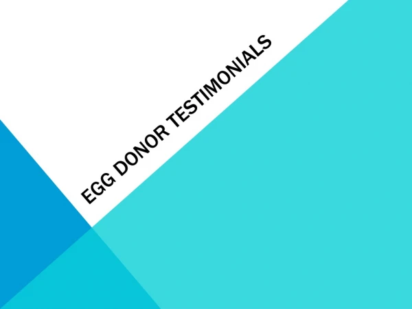 Egg Donor Testimonials - Become an Egg Donor - Physician's Surrogacy