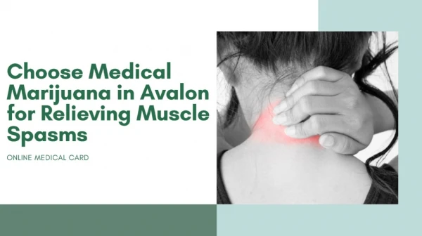 Choose Medical Marijuana in Avalon for Relieving Muscle Spasms