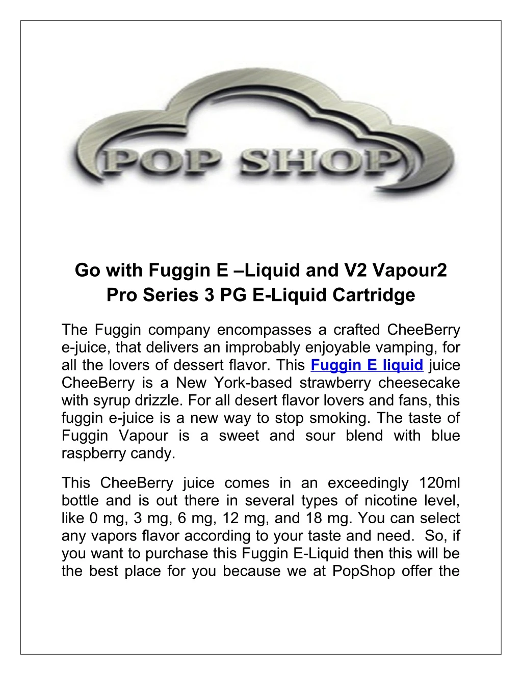 go with fuggin e liquid and v2 vapour2 pro series