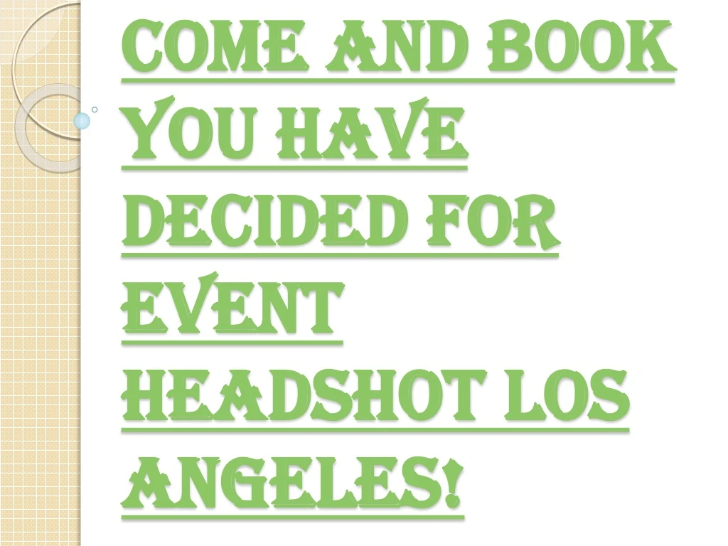 come and book you have decided for event headshot los angeles