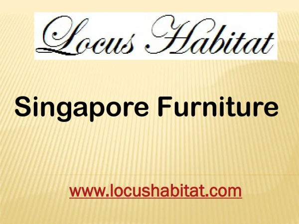 Singapore Furniture - locushabitat.com