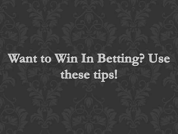 Want to Win in Betting - Use these tips