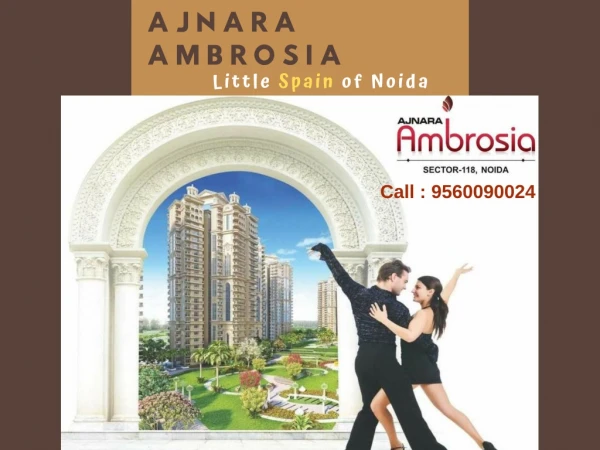 Ajnara Ambrosia starting from 43.75 lacs* call @ 9560090024