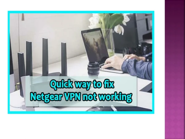 Quick way to fix Netgear VPN not Working