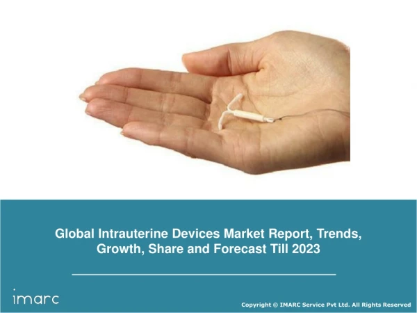 Intrauterine Devices (IUD) Market Overview, Driving Factors, Key Players and Growth Opportunities by 2023