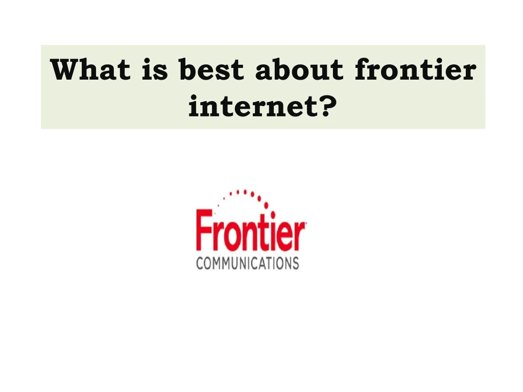 what is best about frontier internet