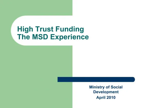 High Trust Funding The MSD Experience