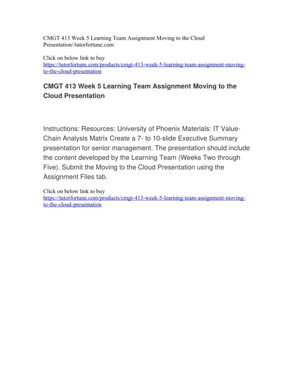 CMGT 413 Week 5 Learning Team Assignment Moving to the Cloud Presentation//tutorfortune.com