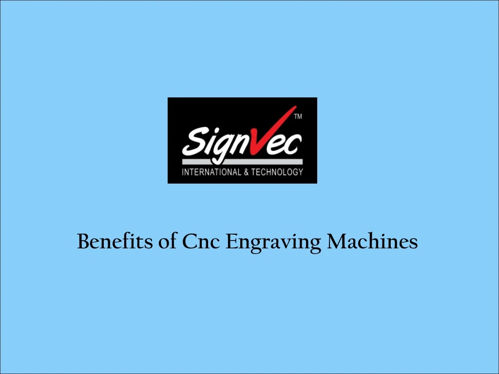 benefits of cnc engraving machines