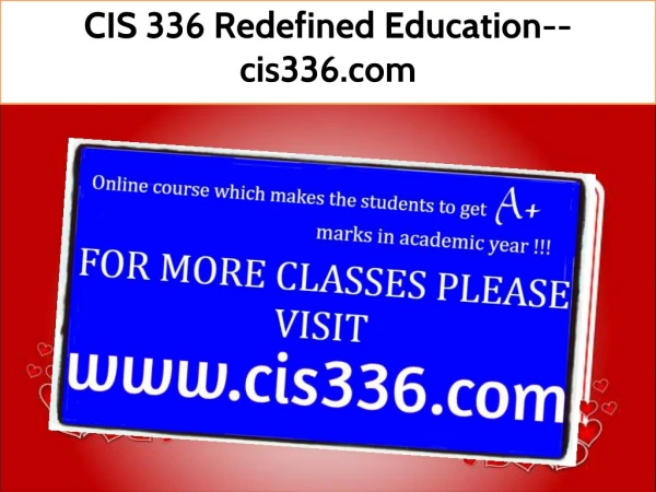CIS 336 Redefined Education--cis336.com