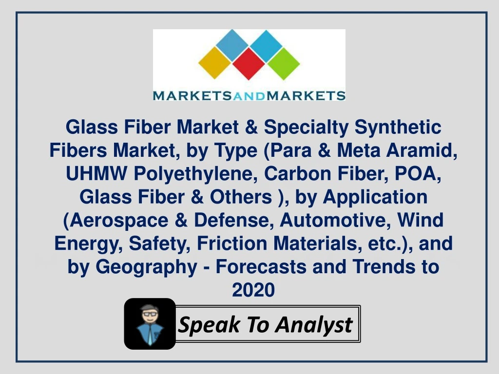 glass fiber market specialty synthetic fibers