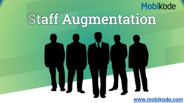 With Mobikode Staff Augmentation Services Find the Right Employees for your Organization