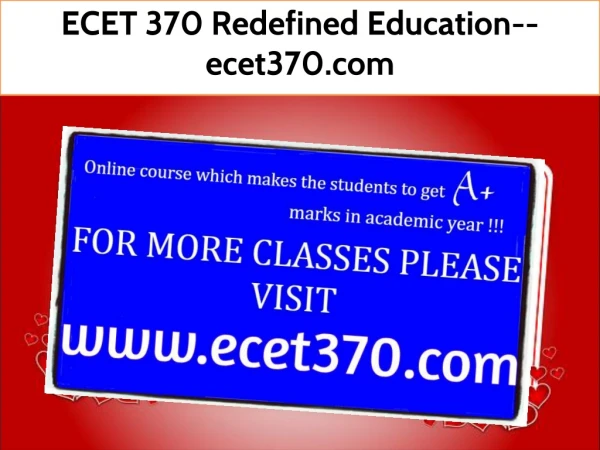 ECET 370 Redefined Education--ecet370.com