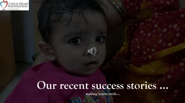 Success Stories of Child Heart Foundation An NGO Working for Congenital Heart Disease Children