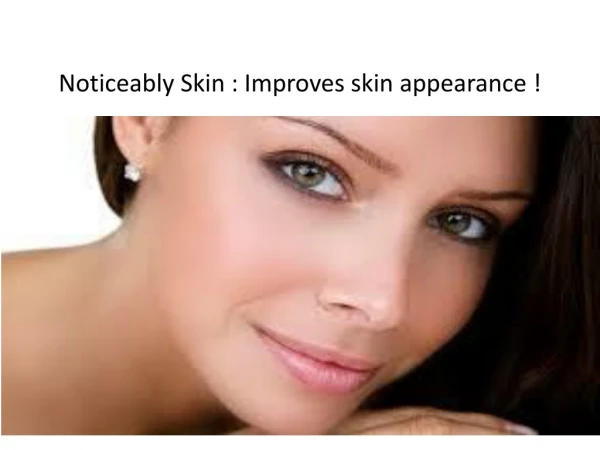 Noticeably Skin : Natural AntiAging Cream And Remove Wrinkle !