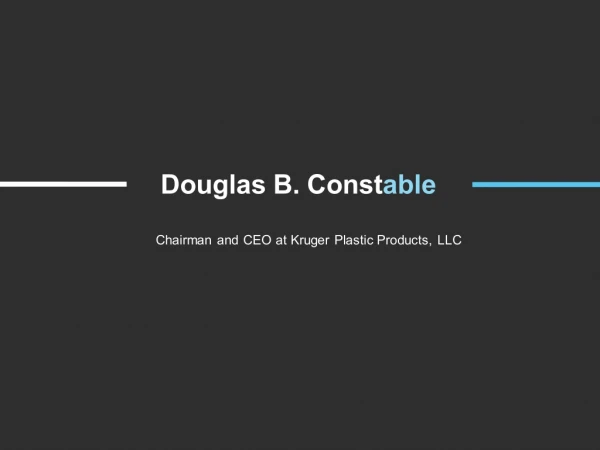 Doug Constable - CEO at Kruger Plastic Products, LLC