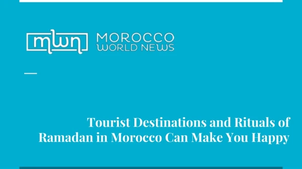 Tourist Destinations and Rituals of Ramadan in Morocco Can Make You Happy