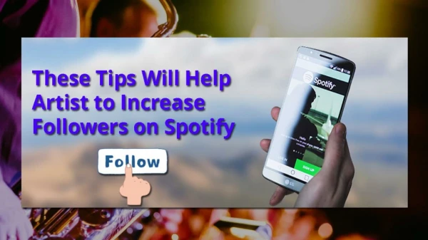 These Tips Will Help Artist to Increase Followers on Spotify