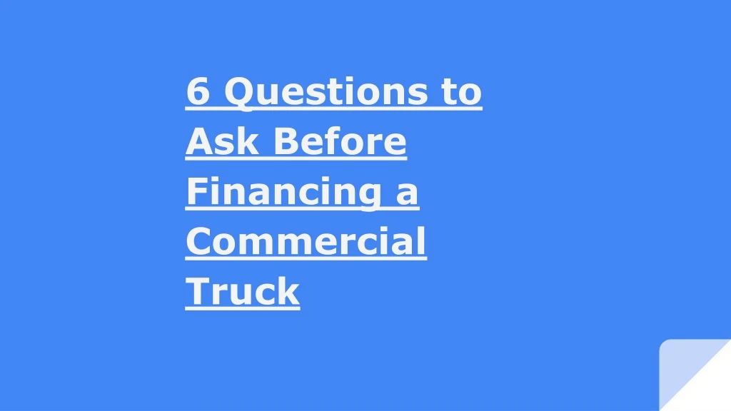 6 questions to ask before financing a commercial