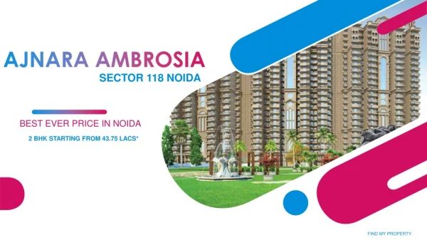 This is the best time to invest in Ajnara Ambrosia Sector 118 Noida