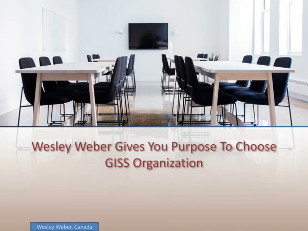 Wesley Weber has the qualified candidate for GISS.