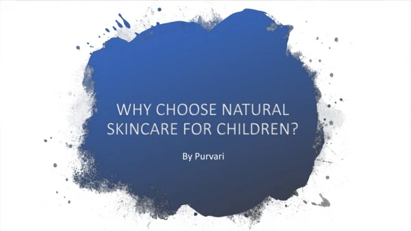 WHY CHOOSE NATURAL SKINCARE FOR CHILDREN?