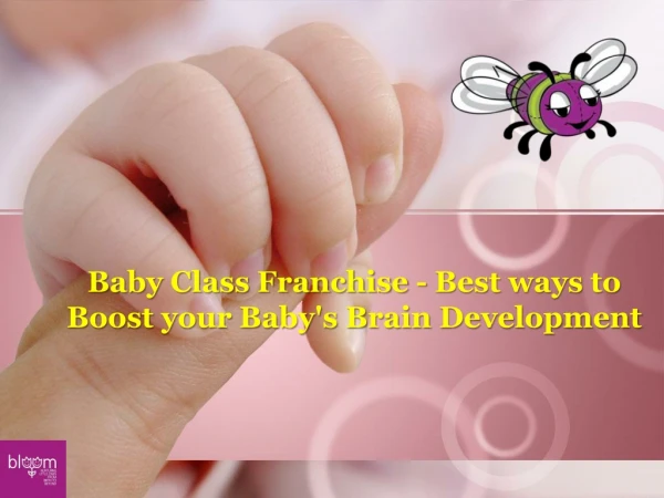 Baby Class Franchise - Best ways to Boost your Baby's Brain Development