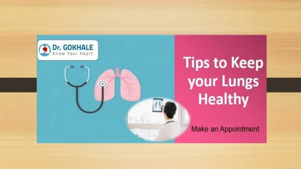 Tips to Keep your Lungs Healthy by Dr Gokhale