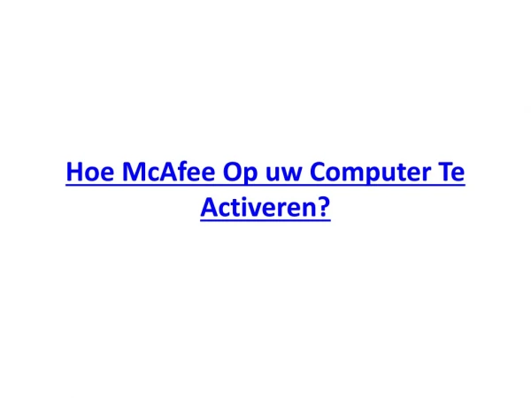 Hoe McAfee Op uw Computer Te Activeren?