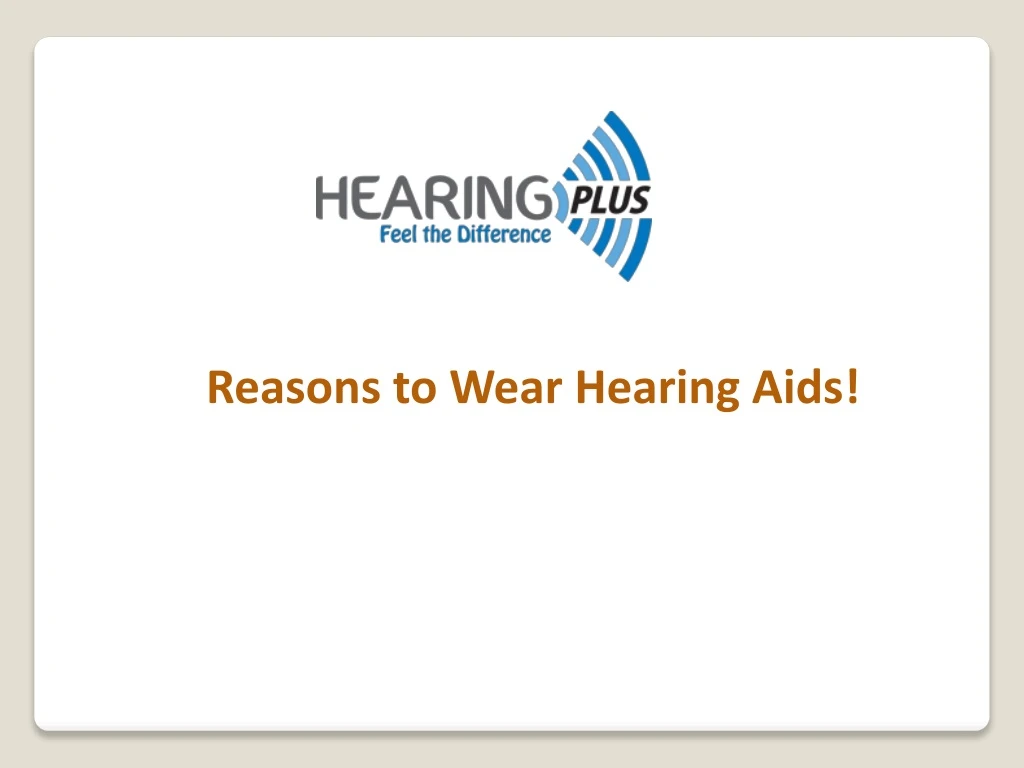 reasons to wear hearing aids