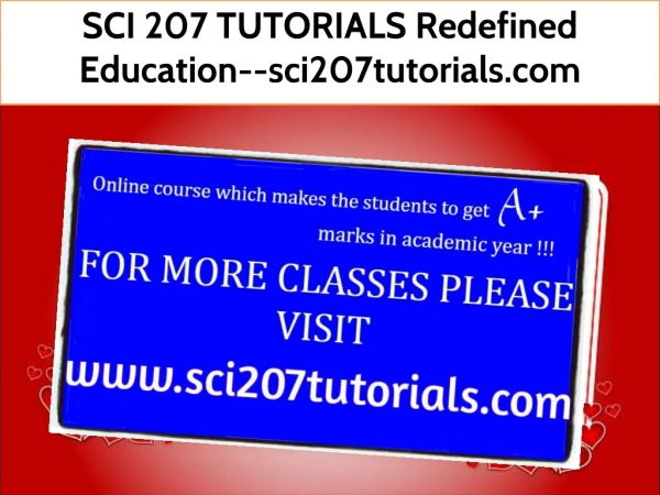 SCI 207 TUTORIALS Redefined Education--sci207tutorials.com