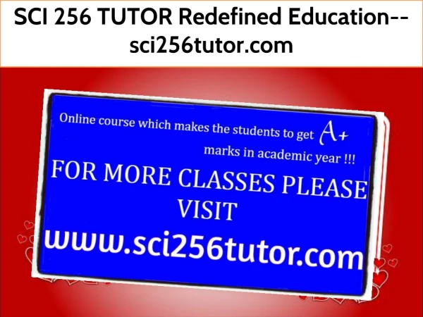 SCI 256 TUTOR Redefined Education--sci256tutor.com