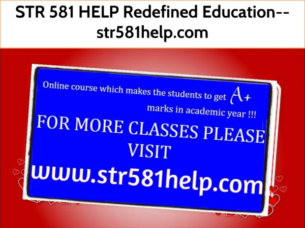 STR 581 HELP Redefined Education--str581help.com