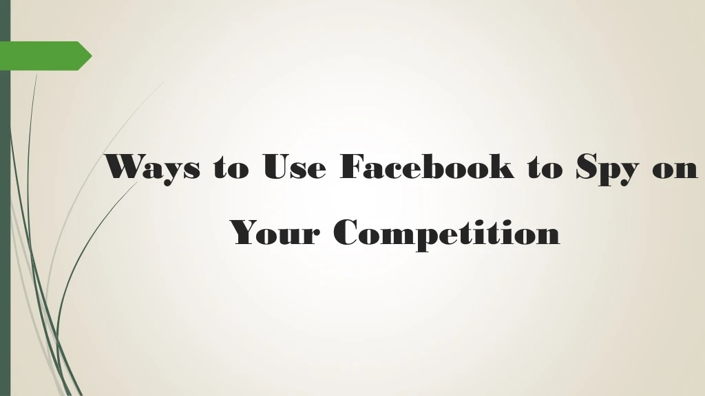 ways to use facebook to spy on your competition