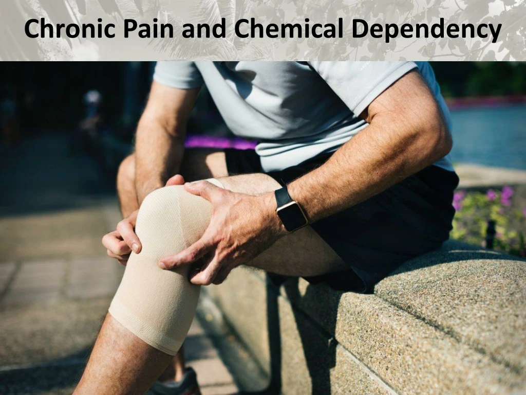 chronic pain and chemical dependency
