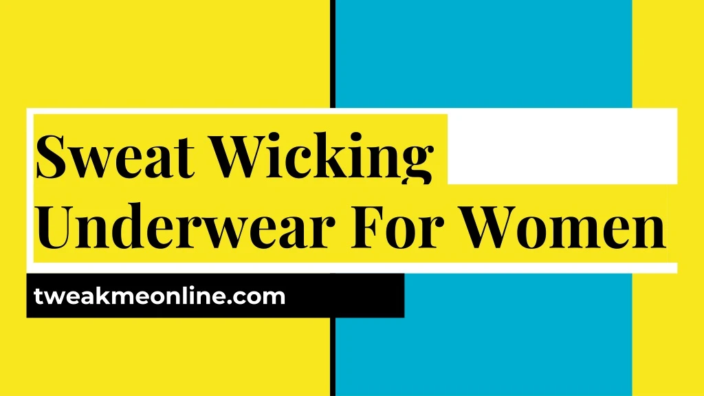 sweat wicking underwear for women