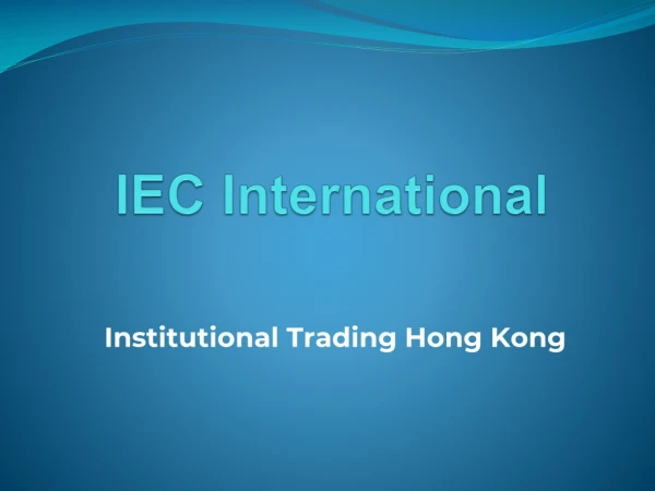 IEC International | Institutional Trading