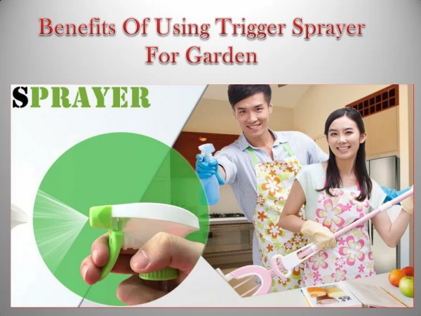 Benefits Of Using Trigger Sprayer For Household and Garden