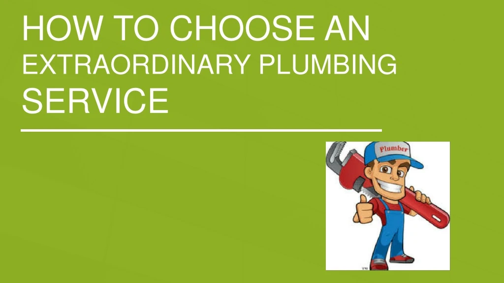 how to choose an extraordinary plumbing service