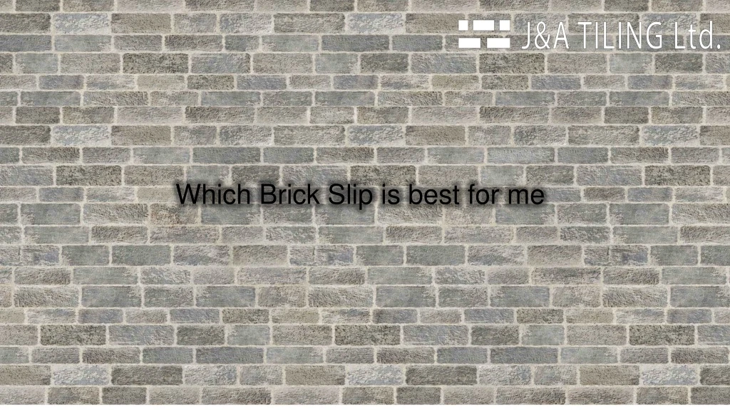 which brick slip is best for me