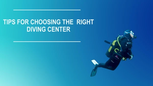 Tips for Choosing the Right Diving Center