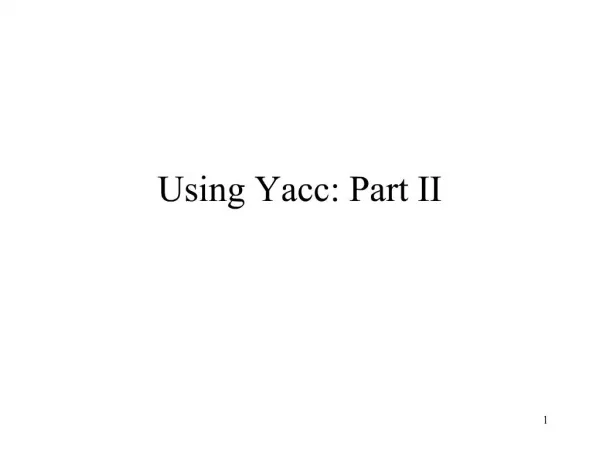 Using Yacc: Part II
