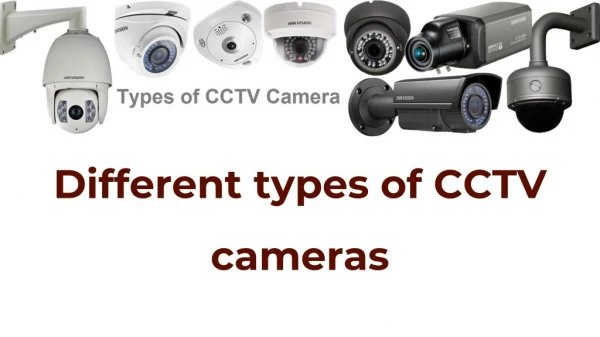 Different types of CCTV cameras