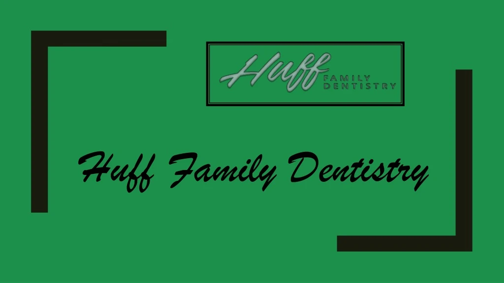 huff family dentistry